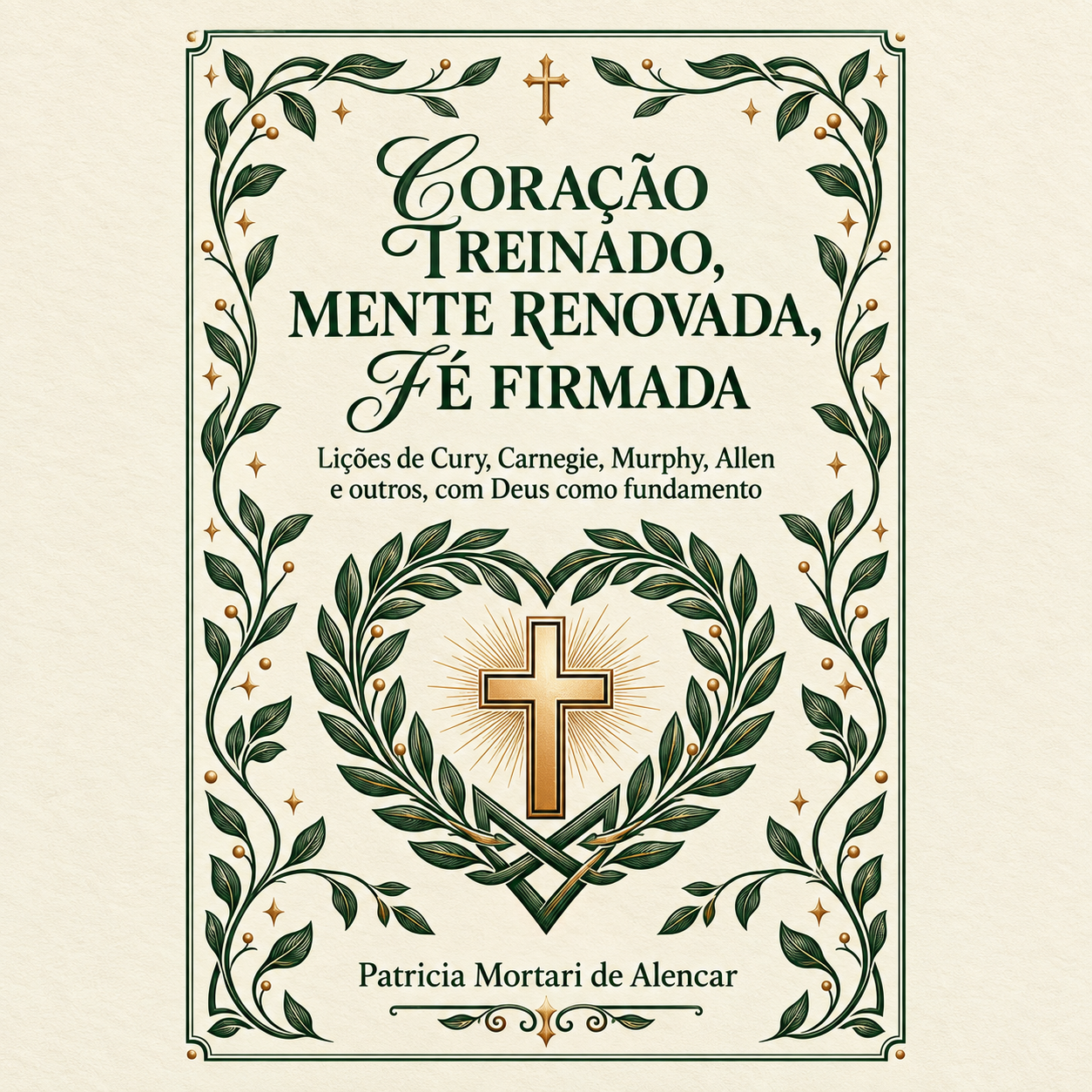 Capa marfim e verde do livro Coração treinado, mente renovada, fé firmada, de Patricia Mortari de Alencar